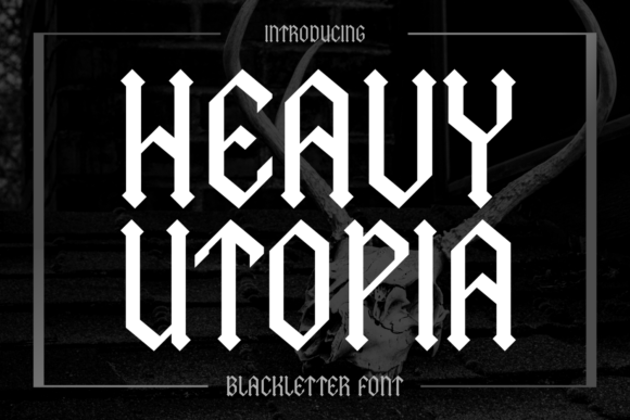 Heavy Utopia: Bold Blackletter for Impact
